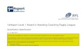1st4sport Level 1 Award in Assisting Coaching Rugby League · 1st4sport Level 1 Award in Assisting Coaching Rugby League Qualification Specification V1: 01 April 2017 This document