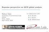 Bayesian perspective on QCD global analysis...1/17 Bayesian perspective on QCD global analysis Nobuo Sato University of Connecticut/JLab DIS18, Kobe, Japan, April 16-20, 2018 In collaboration
