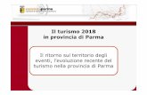 Il turismo 2018 in provincia di Parma · di Parma una crescita rispettivamente per turisti e pernottamenti dell’8,2% e del 2,5% • Il numero dei turisti èil più alto mai raggiunto,