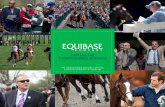 CAPTURE THE THOROUGHBRED AUDIENCE - Equibase · EQUIBASE IS THE DAILY DATA AND INFORMATION LIFELINE TO INDIVIDUALS AND ORGANIZATIONS ... 09/2012 10/2012 11/2012 12/2012 01/2013 02/2013