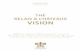THe ReLAIs & CHÂTeAUX VIsIOnstatic.relaischateaux.com/data/editorial/home/manifeste/...THe ReLAIs & CHÂTeAUX VIsIOn PRess KIT With humility and determination, we want this vision
