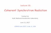 Lecture 10 - USPAS · Lecture 10: Coherent Synchrotron Radiation Yunhai Cai SLAC Naonal Accelerator Laboratory June 15, 2017 USPAS June 2017, Lisle, IL, USA W(z)= 2 ... =7.5×10−3