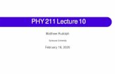 PHY 211 Lecture 10 · 2020-05-04 · PHY 211 Lecture 10 Author: Matthew Rudolph Subject: Talks Created Date: 2/18/2020 9:06:41 AM ...