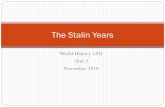The Stalin Yearsdwelshman.weebly.com/uploads/2/3/5/6/23566174/the_stalin... · 2018-09-09 · 2.1.8 : Assess the social and economic impact of Stalin’s 5 Year Plans (to be compared