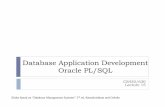 Database Application Development Oracle PL/SQLgghinita/cs630/L15-Apr16-slides.pdf · 2015-04-16 · Data Types It is possible to use ORACLE SQL types NUMBER, VARCHAR, etc PL/SQL allows