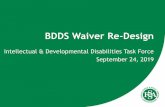 BDDS Waiver Re-Design - IN.gov · 2020-07-06 · Movements (Nothing about me, without me!) 2000s Siblings Movement . Charting the LifeCourse Guiding Principles for Driving Transformational