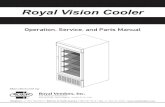 Royal Vision Cooler - Royal Vendors · ROYAL VENDORS’ COMMITMENT TO SAFETY Royal Vendors is committed to safety with all of our product designs. We are committed to notifying the