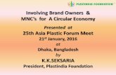 MNC’s for A Circular Economy - mpma.org.my Brand Owners... · Involving Brand Owners & MNC’s for A Circular Economy Presented at 25th Asia Plastic Forum Meet 21st January, 2016