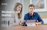 Windows Virtual Desktop - Microsoft · What is Windows Virtual Desktop Microsoft service on Azure for VDI/RDSH management Enables a multi-session Windows 10 experience, optimized