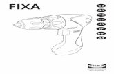 FIXA - ikea.com · Do not overreach. Keep proper footing and balance at all times. This enables better control of the power tool in unexpected situations. f. Dress properly. Do not