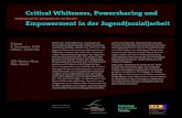 Critical Whiteness, Powersharing und - Jugendsozialarbeit · 2019-07-05 · Critical Whiteness, Powersharing und Empowerment in der Jugend(sozial)arbeit Unsere diesjährige Tagung