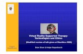 Virtual Reality Supported Therapy: Technologies and Ethics · Juan et. al. (2005). Using augmented reality to treat phobias. IEEE Computer Graphics and Applications, 25:31–37 •