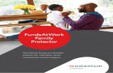 FundsAtWork Family Protector - Momentum€¦ · Funeral benefit plus (FlexiCovers) + Health premium waiver plus (FlexiCovers) on disability and death + Education benefit plus (FlexiCovers)