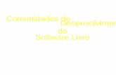 Comunidades de Desenvolvimento de Software Livre · Comunidades de Desenvolvimento de Software Livre Rubens Queiroz de Almeida queiroz@unicamp.br UFSCAR, Novembro/2002