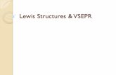 Lewis Structures & VSEPR - Mrs. Harris's World of Science Chemistry/Lewis Structures and VSEPR.pdfLewis Structure Lewis Structures – shows how the _____ are arranged among the atoms