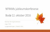 NFRAMs jubileumskonferanse Bodø 12. oktober 2016 · Langvarig heroinavhengighet – i LAR siste 8 år Røyket 40 pakkeår BMI 35 ... • 7 dager til medikamentell behandling •
