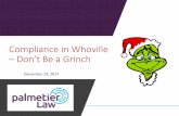 Compliance in Whoville – Don’t Be a Grinch...– Don’t Be a Grinch December 19, 2017 Does Compliance Make You Feel Like the Grinch? 12/19/2017 Palmetier Law, LLC • Termination