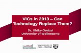 VICs in 2013 Can Technology Replace Them? · 2018-06-22 · VICs in 2013 – Can Technology Replace Them? Dr. Ulrike Gretzel University of Wollongong . Why VICs if travellers have