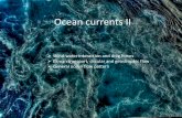 Ocean currents II - University of Notre Damensl/Lectures/phys20054/15Lecture 9...Ocean currents II Wind-water interaction and drag forces Ekman transport, circular and geostrophic