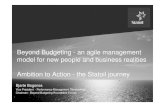 Beyond Budgeting - an agile management model for new ......Beyond Budgeting - an agile management model for new people and business realities Ambition to Action - the Statoil journey
