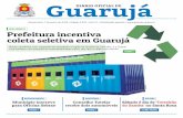 MEIO AMBIENTE Prefeitura incentiva coleta seletiva em Guarujá€¦ · Câmara para implantar todas as ações necessárias para a Cidade”, disse. EQUIPAMENTOS A Prefeitura vai