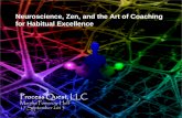 Process Quest, LLC · 2014-07-18 · Neuroscience, Zen, and the Art of Coaching for Habitual Excellence Process Quest, LLC Marsha Pomeroy -Huff 17 September 2013 . Neuroscience, Zen,