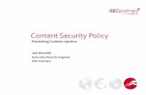 Content Security Policy...Browser Header Name Fully supported since version Features supported Firefox Content-Security-Policy 23.0 All Chrome Content-Security-Policy 25.0 All IE X-Content-Security-Policy