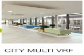 CITY MULTI VRF · projektování. Tyto pokrokové systémy VRF se vyznačují vyni-kajícími hodnotami v oblasti energetické účinnosti a maximální provozní spolehlivostí a