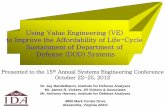 Using Value Engineering (VE) to Improve the …...Using Value Engineering (VE) to Improve the Affordability of Life-Cycle Sustainment of Department of Defense (DOD) Systems Presented