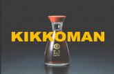 KIKKOMAN - Waseda University · 2 About KIKKOMAN Kikkoman Corporation is the Soy Sauce Maker which is established in 1917. Domestic 56% Overseas 44% Kikkoman’s Sales