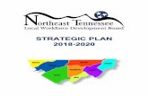 STRATEGIC PLAN 2018-2020 - TN.gov...American Job Center (AJC) system is a recognized expert in the Northeast region's workforce development efforts. The NETLWDB, the Local Elected