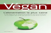 L’alimentation la plus saine - ProVegan · L’alimentation végane ne contient aucun produit d’origine animale et, dans la mesure où elle est mise en œuvre correctement et