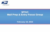 MTAC Mail Prep & Entry Focus Group · 2016-10-17 · 5 ® Action Items from Last Meeting VP Delivery and Customer Service (Randy Stines and Aaron Lawson) or delegate to participate