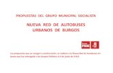 NUEVA RED DE AUTOBUSES URBANOS DE BURGOS ... Red Autobuses Propuesta PSOE.pdfNUEVA RED DE AUTOBUSES URBANOS DE BURGOS Las propuestas que se recogen a continuación, se realizan a la