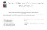Concurso Público para a Prefeitura de Angelim · 2017-11-24 · A homologação do resultado final do CONCURSO PÚBLICO para preenchimento dos cargos no quadro de colaboradores ou