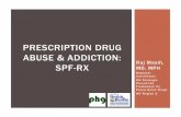 Prescription Drug Abuse and Addiction, SPF-RX• Vicodin $1/mg • Vyvance $8/40mg • Klonopin $2/2mg • Methadone $5/10mg • Ativan $30/mg • Xanax $4/mg • Ritalin $25/20mg