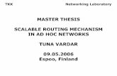 MASTER THESIS SCALABLE ROUTING MECHANISM IN AD HOC ... 05-06... · Espoo, 09.05.2006 Tuna Vardar 5 TKK Networking Laboratory Introduction Routing Fundamental aspect of network establishment