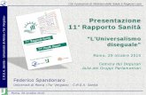 Presentazione 11 Rapporto Sanità · Università di Roma «Tor Vergata» Roma, 29 ottobre 2015 Presentazione 11° Rapporto Sanità “L’Universalismo diseguale” Roma, 29 ottobre