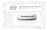 Broadband 3G™ Radar Installation Guide Documents...3 2 4 6 5 7 1. 3G Radar 2. Radar interconnection cable 3. Option heading sensor required for MARPA and chart overlay (not included)