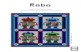 Robo - RJR FabricsVanessa Stevens Robo 1. Vanessa Stevens Robo 2 Yardage Requirements (Silver Circuit collection) 1/4 yard each: Fabric B - #2957_001 Fabric M - #2955_001 3/8 yard