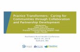 Practice Transformers: Caring for Communities through ...depts.washington.edu/uwconf/nwrhc2018/Caring_for_Communities.pdf · Behavioral consultation and primary care: A guide to integrating