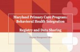 Maryland Primary Care Program: Behavioral Health ... · PDF file • Zivin K, Miller BF, Finke B, et al. “Behavioral Health and the Comprehensive Primary Care (CPC) Initiative: findings