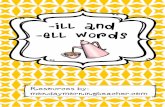 -ill and -ell words · 2020-01-25 · thrill skill windmill grill-ill -ill-ill -ill-ill -ill. dwell-ell. tell sell fell bell. smell yell spell well. resell shell swell unwell. smelling