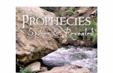 PROPHECIES SPOKEN AND REVEALED · Jesus Christ, God’s Son, had to be free from the sinful nature passed on to all other human beings by Adam. Because Jesus was born of a woman,
