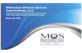 Millennium Offshore Services Superholdings, LLCseafox.com/.../files/MOS_FY-2013_Earnings-ConfCall-Slides_032614_… · Full Year 2013 Results Conference Call March 26, 2014 1. ...