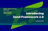 Project Lead Introducing · 3 November 2010 Matthew Weier O'Phinney Project Lead Ralph Schindler Software Engineer Introducing Zend Framework 2.0
