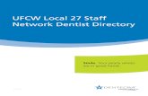 UFCW Local 27 Staff Network Dentist Directory · 2020-04-14 · UFCW Local 27 Staff Network Dentist Directory. CS#128276. 1. oviders. Provider Address City State Zip Phone Specialty.
