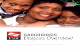 SARCOIDOSIS Disease Overview...þ Small, pale yellow bumps on the eye Eye problems caused by sarcoidosis might include: þUveitis (the most common eye problem), which is inflammation