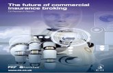 The future of commercial insurance broking6 Future of Commercial Insurance Broking Research Report Future of Commercial Insurance Broking Research Report 7 Executive Summary The market