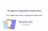 Program Evaluation Essentia Evaluation Questions Activity (volunteers) Evaluation Design 10:30 Planning Logic, Evaluation Logic Outcomes, Indicators and Targets Examples Outcomes Indicators